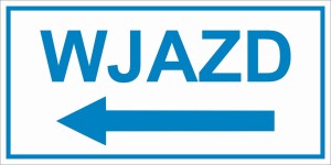 Tabliczka "Wjazd" w lewo PCV 