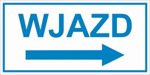 Tabliczka "Wjazd" w prawo PCV 