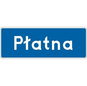 Znak T-28 - Tabliczka "Płatna" - II Generacja 900x350mm