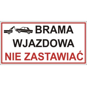 Tabliczka "Brama wjazdowa. Nie zastawiać " - tabliczka informacyjna PCV