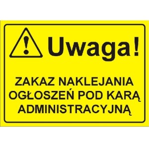 Uwaga! Zakaz naklejania ogłoszeń pod karą administracyjną - tabliczka informacyjna