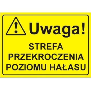 Uwaga! Strefa przekroczenia poziomu hałasu - tabliczka informacyjna