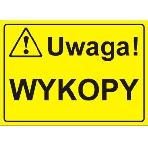 Uwaga! Wykopy - tabliczka informacyjna