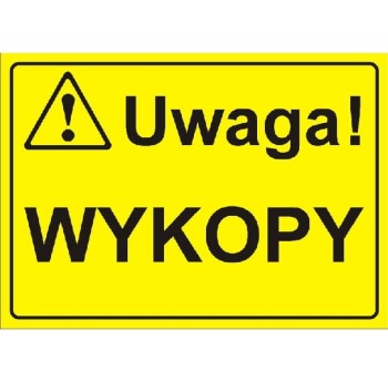 Uwaga! Wykopy - tabliczka informacyjna