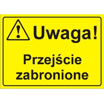 Uwaga! Przejście zabronione - tabliczka informacyjna