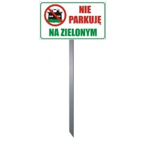 Tabliczka Trawnikowa \"NIE PARKUJĘ NA ZIELONYM\"" "